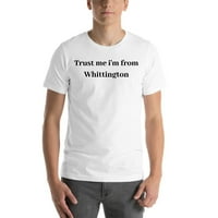 Повярвай ми, аз съм от Уитингтън памучна тениска с къс ръкав от неопределени подаръци